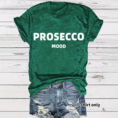 Slogan Tee - Prosecco Mood - Various Colours