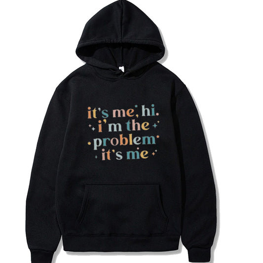 Hoodie - It's Me I'm The Problem - Up to 4XL - various colours