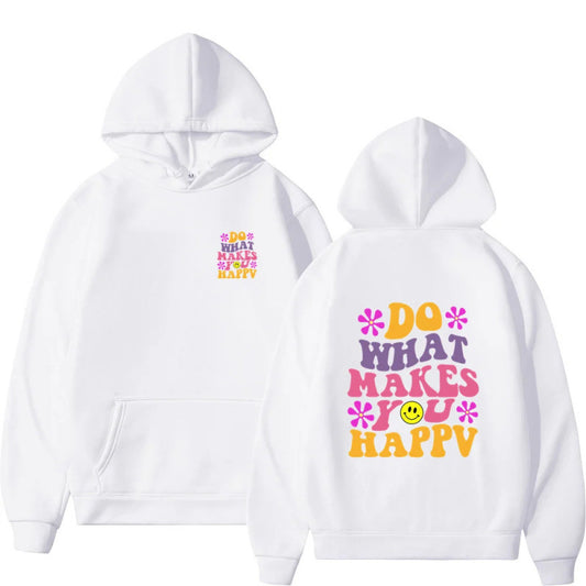 Unisex Hoodie - Do What Makes You Happy - Up To 4XL