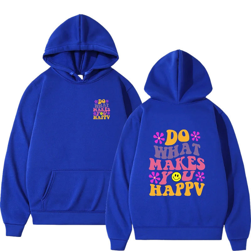 Unisex Hoodie - Do What Makes You Happy - Up To 4XL