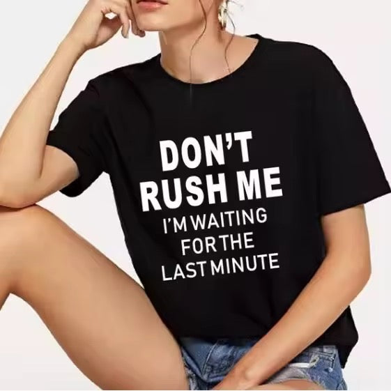 Ladies Slogan T-Shirt - Don't Rush Me - various colours - size S - 3XL
