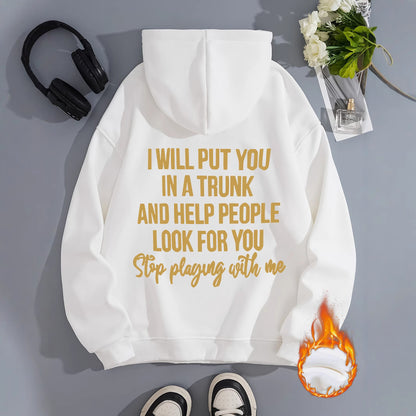Women's Slogan Hoodie - Stop Playing With Me