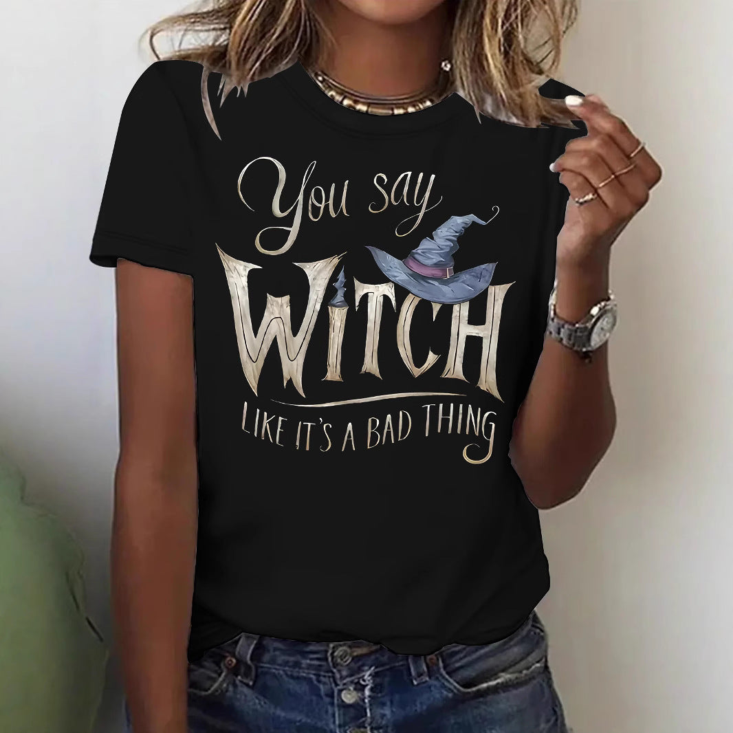 Slogan Halloween T Shirt - Witch Like It's A Bad Thing