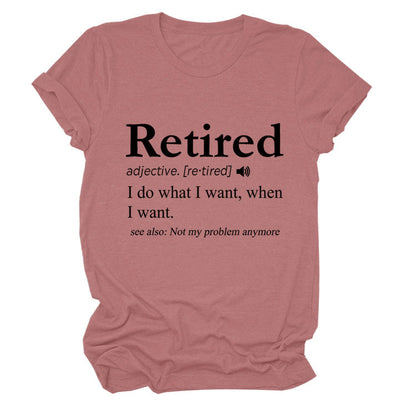 Slogan T-Shirt - Retired - S, M, L - various colours
