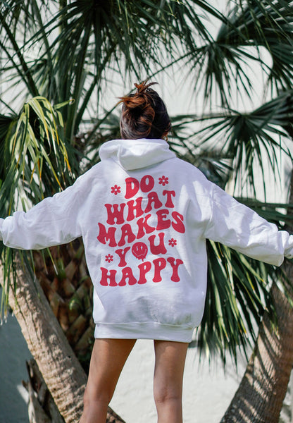 Hoodie - Do What Makes You Happy - Up To 5XL - various colours