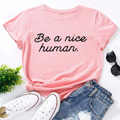 Ladie's Slogan T-Shirt - Be A Nice Human - various colours up to 3XL