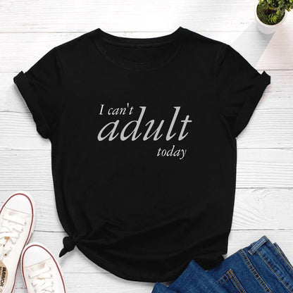 Ladies Slogan T-Shirt - Can't Adult - various colours - size S - 3XL