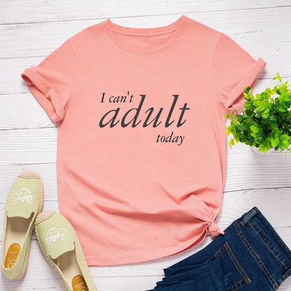 Ladies Slogan T-Shirt - Can't Adult - various colours - size S - 3XL