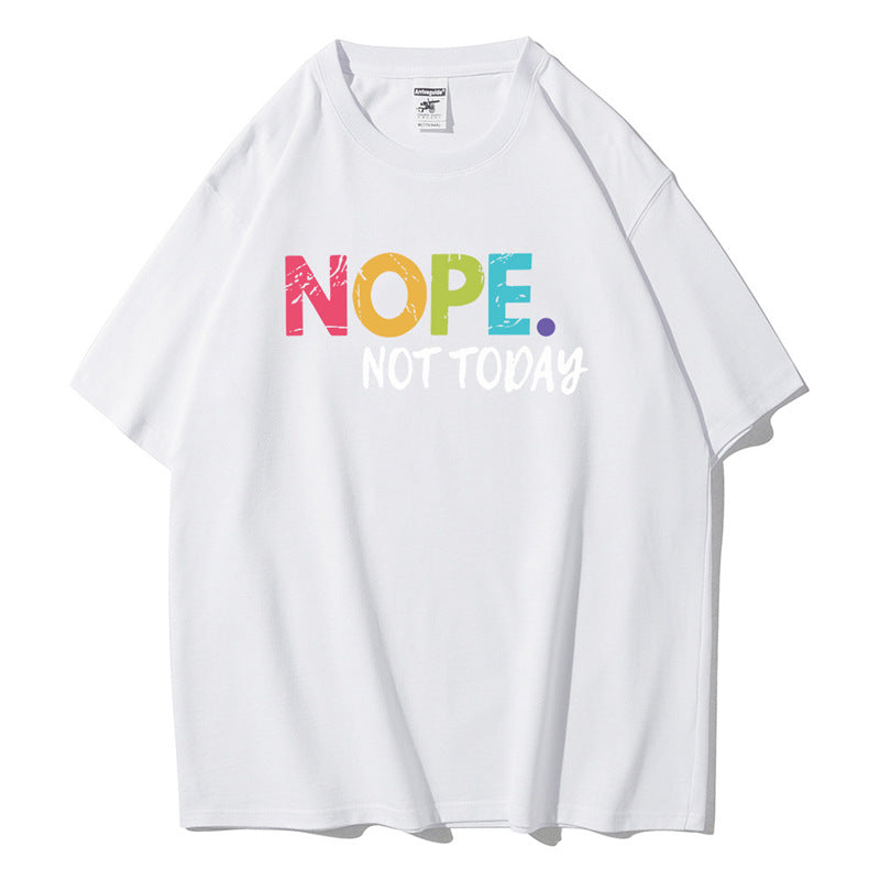 Slogan T-Shirt - Nope Not Today - Up To 3XL - Various Colours