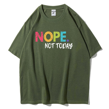 Slogan T-Shirt - Nope Not Today - Up To 3XL - Various Colours
