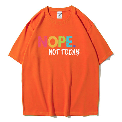 Slogan T-Shirt - Nope Not Today - Up To 3XL - Various Colours