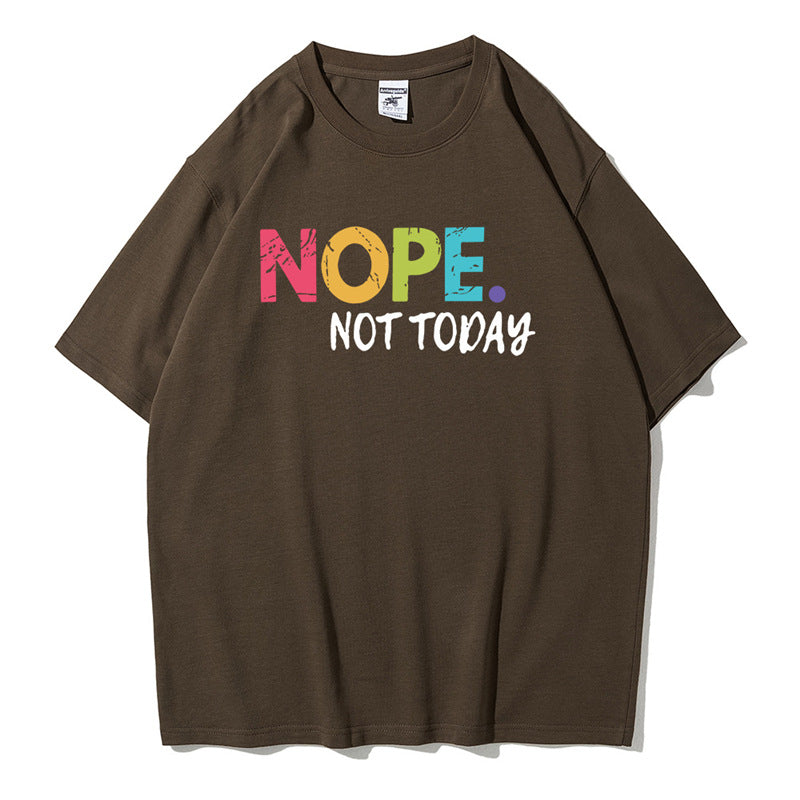 Slogan T-Shirt - Nope Not Today - Up To 3XL - Various Colours