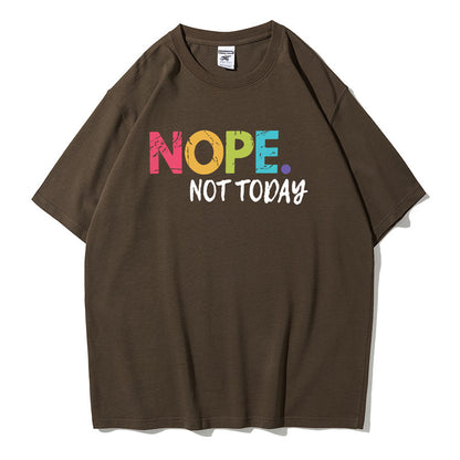 Slogan T-Shirt - Nope Not Today - Up To 3XL - Various Colours