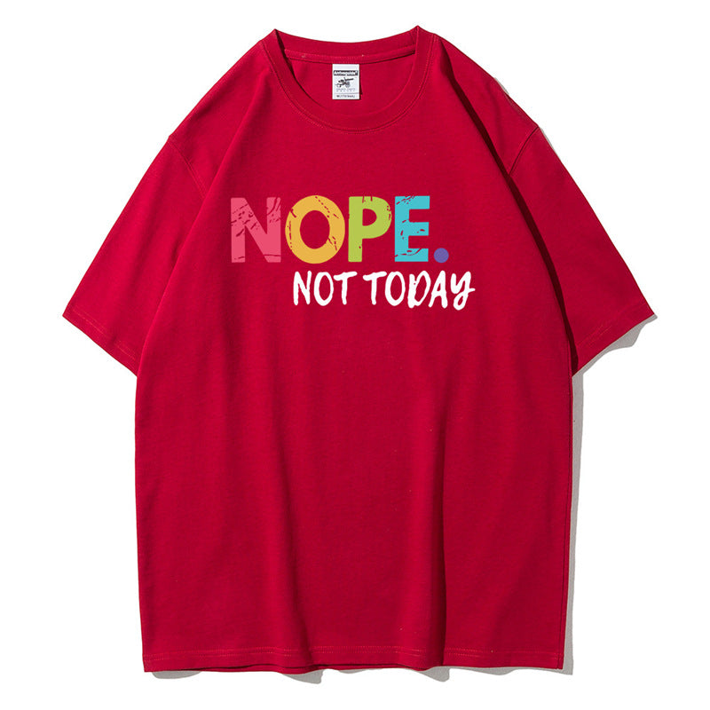 Slogan T-Shirt - Nope Not Today - Up To 3XL - Various Colours