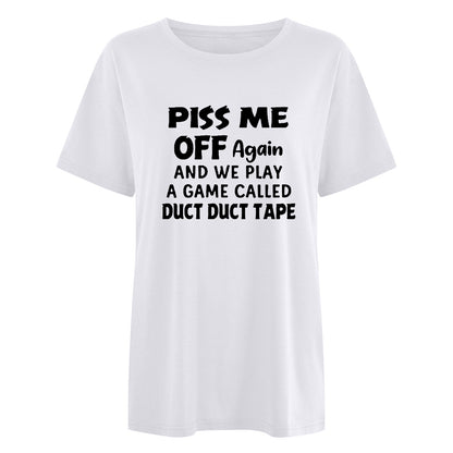 Slogan Tee - P*** Me Off - various colours