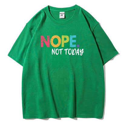 Slogan T-Shirt - Nope Not Today - Up To 3XL - Various Colours