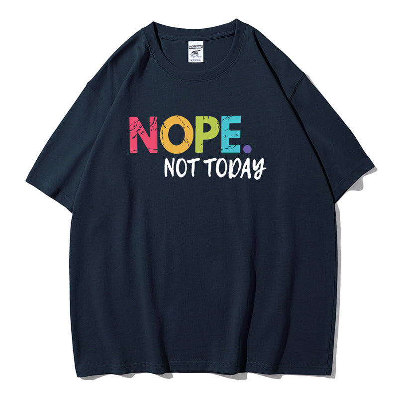 Slogan T-Shirt - Nope Not Today - Up To 3XL - Various Colours