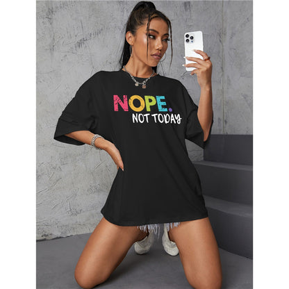 Slogan T-Shirt - Nope Not Today - Up To 3XL - Various Colours