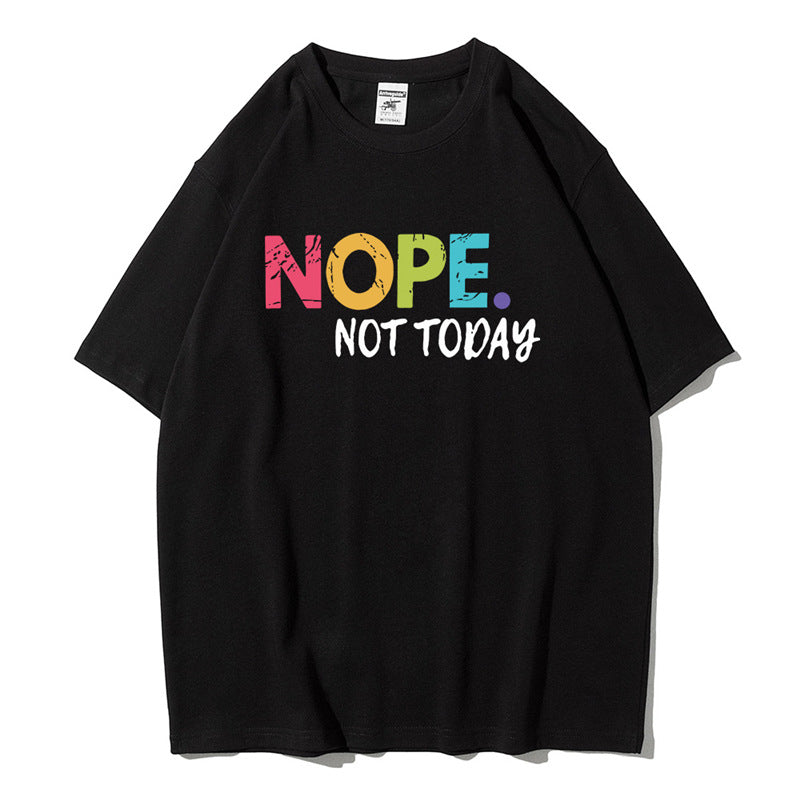 Slogan T-Shirt - Nope Not Today - Up To 3XL - Various Colours