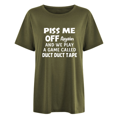 Slogan Tee - P*** Me Off - various colours