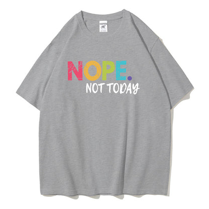 Slogan T-Shirt - Nope Not Today - Up To 3XL - Various Colours