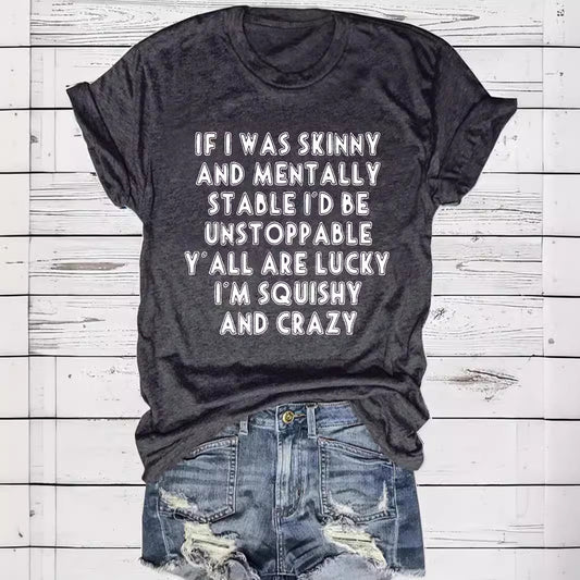 Slogan Tee - Squishy and Crazy - various colours