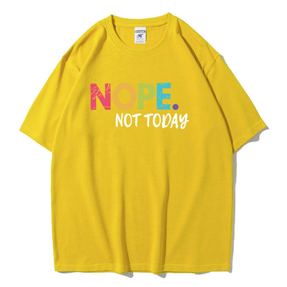Slogan T-Shirt - Nope Not Today - Up To 3XL - Various Colours
