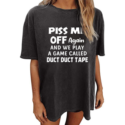 Slogan Tee - P*** Me Off - various colours
