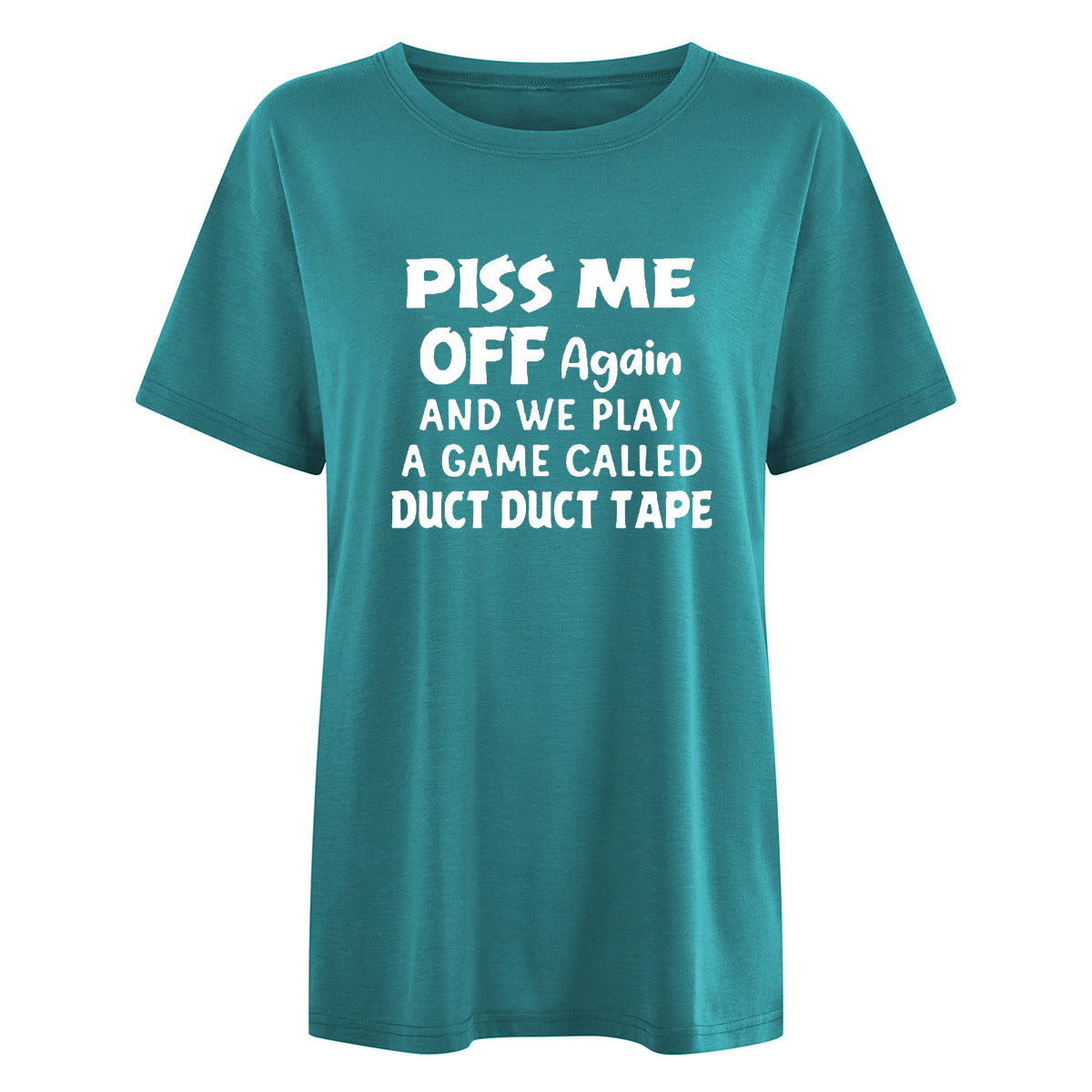 Slogan Tee - P*** Me Off - various colours