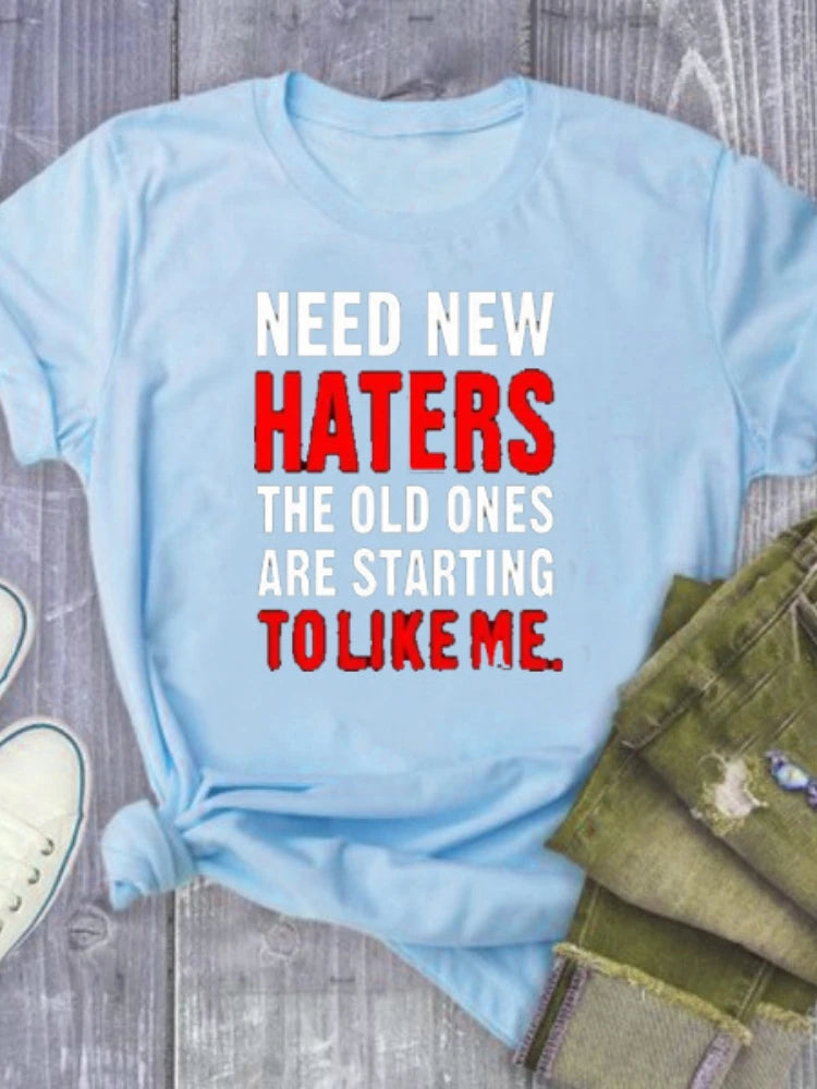 Ladies Slogan T-Shirt - Need New Haters - various colours - size S - 3XL