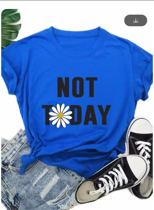 Ladies Slogan T-Shirt - Not Today - various colours - size S - 3XL