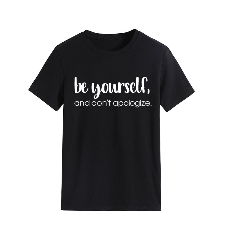 Ladies Slogan T-Shirt - Be Yourself & Don't Apologise - various colours - size S - 3XL