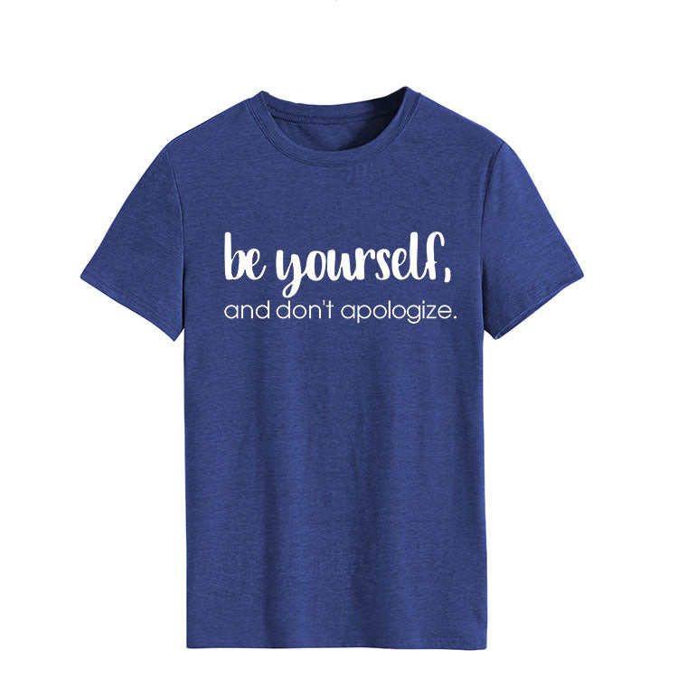 Ladies Slogan T-Shirt - Be Yourself & Don't Apologise - various colours - size S - 3XL