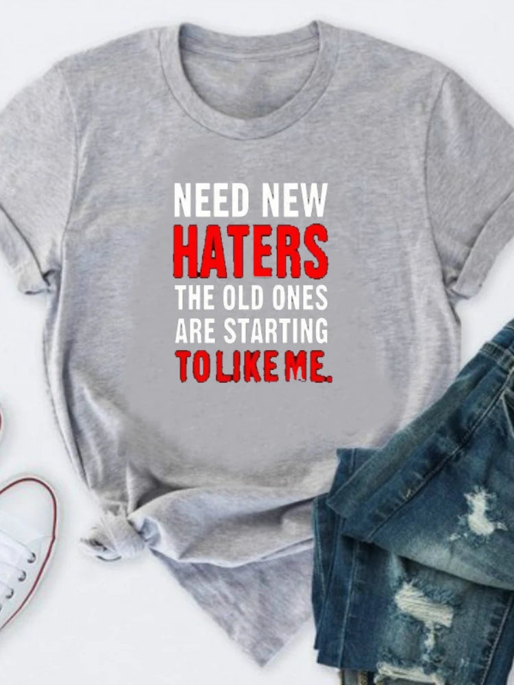 Ladies Slogan T-Shirt - Need New Haters - various colours - size S - 3XL