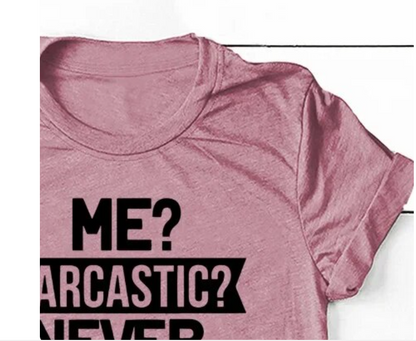 Ladie's Slogan T-Shirt - Me Sarcastic Never - various colours up to 3XL