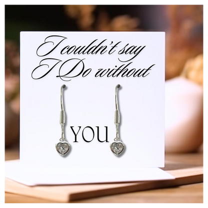 I Couldn't Say I Do Without You Heart Earrings & Card